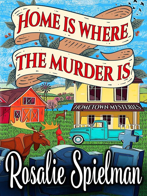 Title details for Home Is Where the Murder Is by Rosalie Spielman - Available